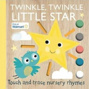 Twinkle, Twinkle, Little Star: touch and trace nursery rhymes by Emily Bannister