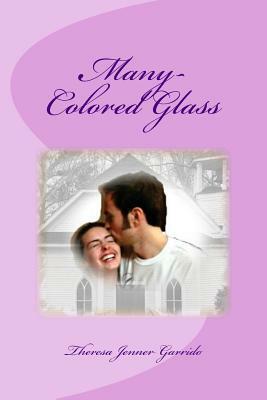 Many-Colored Glass by Theresa Jenner Garrido