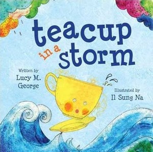 Teacup in a Storm by Lucy M. George, Il Sung Na