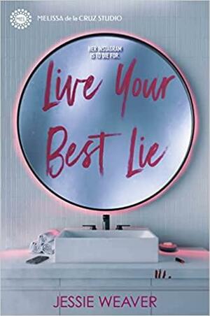 Live Your Best Lie by Jessie Weaver