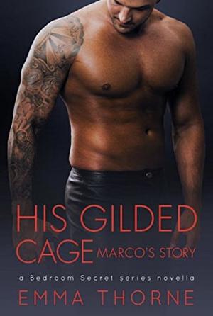 His Gilded Cage: Marco's Story by Emma Thorne