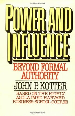 Power and Influence by John P. Kotter, Kotter