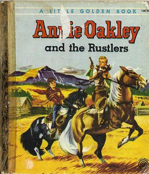 Annie Oakley and the Rustlers by Ann McGovern