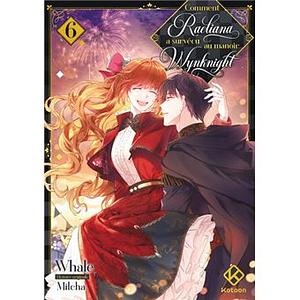 Comment Raeliana a survécu au manoir Wynknight - Tome 6 by Milcha, Whale