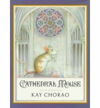 Cathedral Mouse by Kay Chorao