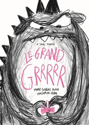 Le Grand Grrrrr by Marie-Sabine Roger