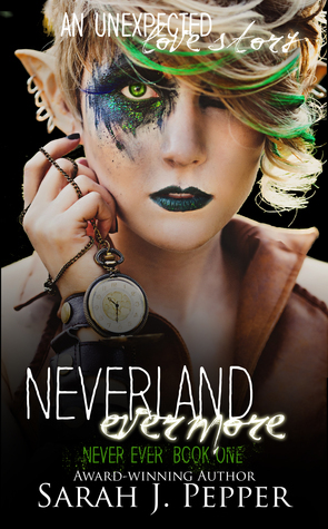 Neverland Evermore by Sarah J. Pepper