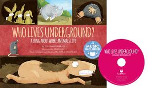 Who Lives Underground?: A Song about Where Animals Live by Tom David Barna