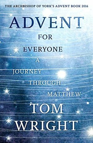 Advent for Everyone: A Journey Through Matthew by Tom Wright