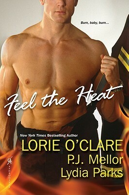 Feel The Heat by P.J. Mellor, Lydia Parks, Lorie O'Clare