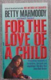 For the Love of a Child by Arnold D. Dunchock, Betty Mahmoody