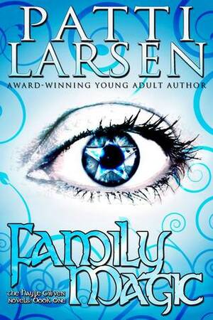 Family Magic by Patti Larsen