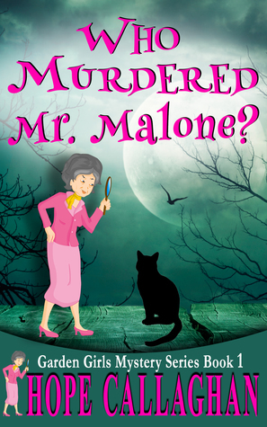 Who Murdered Mr. Malone? by Hope Callaghan