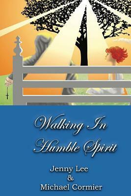 Walking In Humble Spirit by Jenny Lee