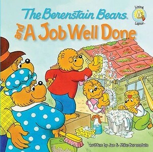 The Berenstain Bears and a Job Well Done by Jan Berenstain, Mike Berenstain