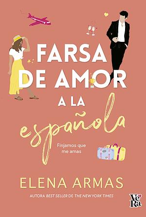 Farsa de amor a la española by Elena Armas