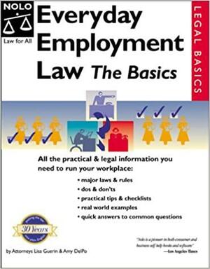 Everyday Employment Law: The Basics by Amy DelPo, Lisa Guerin