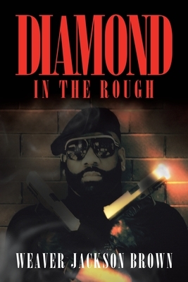 Diamond in the Rough by Weaver Jackson Brown