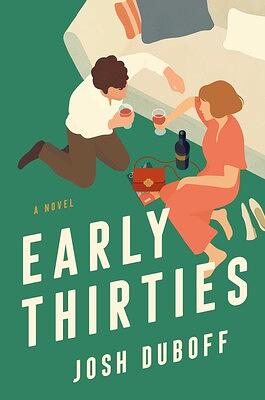 Early Thirties: A Novel by Josh Duboff