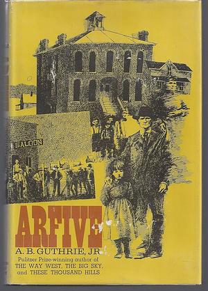 Arfive by A.B. Guthrie Jr.