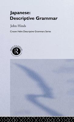 Japanese: Descriptive Grammar by John Hinds