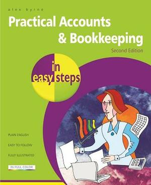 Practical Accounts & Bookkeeping in Easy Steps by Alex Byrne