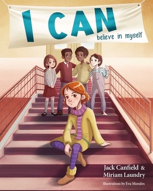 I Can Believe in Myself by Jack Canfield, Miriam Laundry