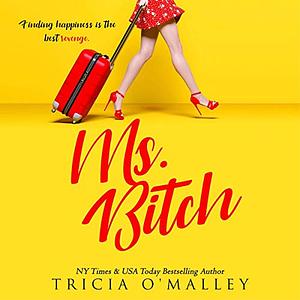 Ms. Bitch by Tricia O'Malley