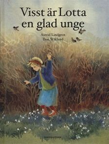 Visst är Lotta en glad unge by Astrid Lindgren