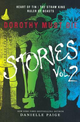 Dorothy Must Die: Stories Vol. 2 by Danielle Paige