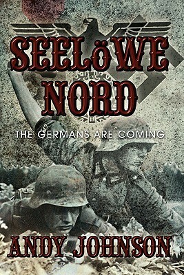 Seelöwe Nord: The Germans Are Coming by Andy Johnson