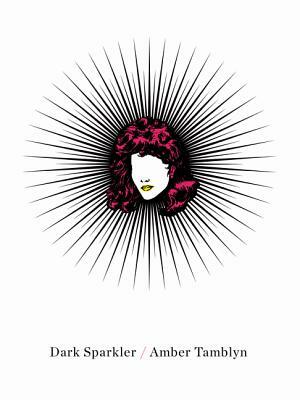 Dark Sparkler by Amber Tamblyn