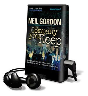 The Company You Keep by Neil Gordon