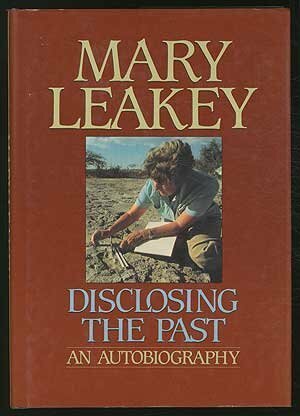 Disclosing the Past by Mary Leakey