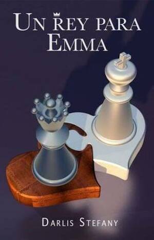 Un Rey para Emma by Darlis Stefany