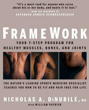 Framework: Your 7-Step Program for Healthy Muscles, Bones, and Joints by William Patrick, Nicholas A. Dinubile