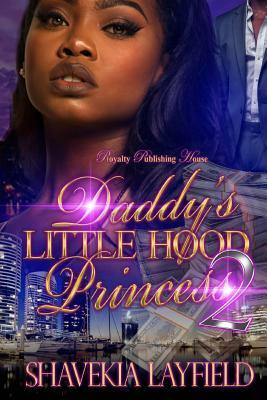 Daddy's Little Hood Princess 2 by Shavekia Layfield