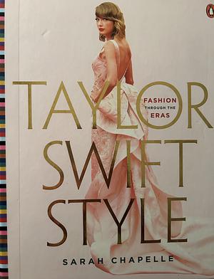 Taylor Swift Style by Sarah Chapelle