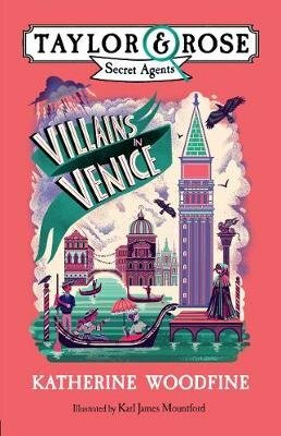 Villains in Venice  by Katherine Woodfine, Karl James Mountford