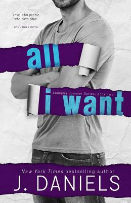 All I Want by J. Daniels