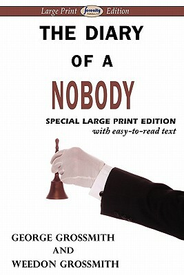 The Diary of a Nobody (Large Print Edition) by Weedon Grossmith, George Grossmith