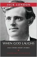 When God Laughs and Other Stories by Jack London