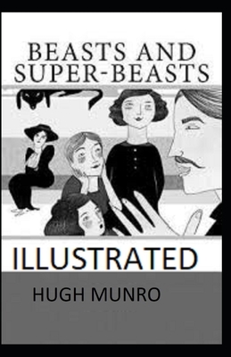 Beasts and Super-Beasts Illustrated by Hugh Munro