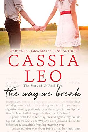 The Way We Break by Cassia Leo