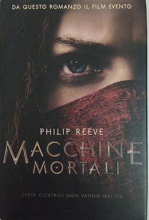 Macchine mortali by Philip Reeve