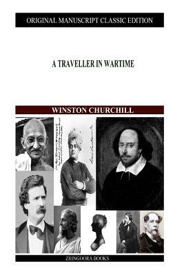 A Traveller In Wartime by Winston Churchill