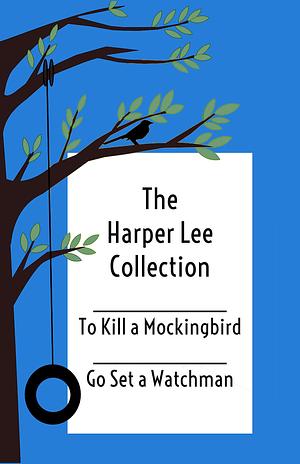 Harper Lee - The Collection: To Kill a Mockingbird and Go Set a Watchman by Harper Lee, Harper Lee