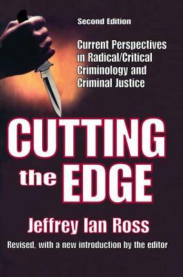 Cutting the Edge: Current Perspectives in Radical/Critical Criminology and Criminal Justice by 