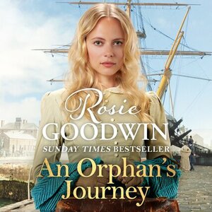 An Orphan's Journey by Rosie Goodwin