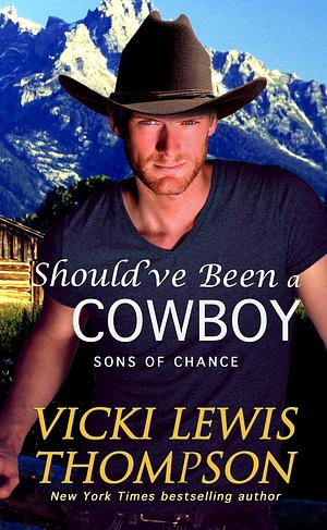 Should've Been a Cowboy by Vicki Lewis Thompson